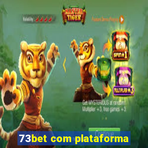 73bet com plataforma